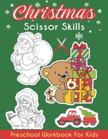 Christmas Scissor Skills Preschool Workbook For Kids: Cutting Practice Activity Book for Toddlers and Kids B08MSS9G6L Book Cover