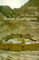 The Monastery of Saint Catherine in Sinai: History and Guide 9774242556 Book Cover