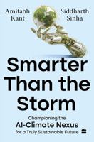 Smarter than the Storm : Championing the AI–Climate Nexus for a Truly Sustainable Future 9369893512 Book Cover