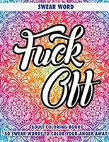 FUCK OFF: Swear Word Adult Coloring Book: Moron: 50 Swear Words To Color Your Anger Away B08KHGDT6W Book Cover