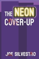 The Neon Cover-Up 1989861903 Book Cover