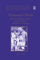 Tennyson's Name: Identity and Responsibility in the Poetry of Alfred Lord Tennyson 0367888033 Book Cover