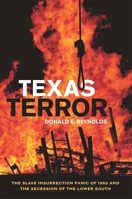 Texas Terror: The Slave Insurrection Panic of 1860 and the Secession of the Lower South (Conflicting Worlds: New Dimensions of the American Civil War) 0807132837 Book Cover