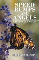 Speed Bumps and Angels: A Personal Journey 1469791889 Book Cover