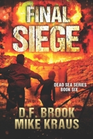 Final Siege - Dead Sea Book 6: (A Post-Apocalyptic Survival Thriller) B0BYRHZGWX Book Cover