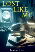 Lost Like Me 1685125891 Book Cover