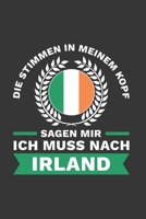 Irland Notizbuch: Die Stimmen in meinem Kopf sagen - Ich muss nach Irland Reise / 6x9 Zoll / 120 linierte Seiten 1712468537 Book Cover