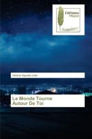 Le Monde Tourne Autour De Toi 6202297700 Book Cover