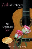 No Ordinary Love (North of Ordinary, Book One) 1393578837 Book Cover