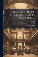 Les Livres en 1881- études critiques et analytiques 117291740X Book Cover