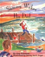 Sammy Wakes His Dad 1887734872 Book Cover