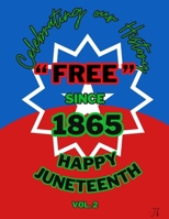 Celebrating History: Juneteenth Coloring book Vol. 2 B0CTZPPTV9 Book Cover