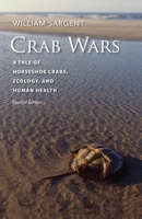 Crab Wars: A Tale of Horseshoe Crabs, Ecology, and Human Health 1684580765 Book Cover