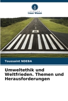 Umweltethik und Weltfrieden. Themen und Herausforderungen 6205698080 Book Cover