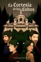 La cortesía de los lobos (Spanish Edition) 8409812479 Book Cover