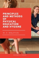 Principles and Methods of Physical Education and Hygiene 9390877385 Book Cover