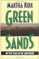 Green Sands: My Five Years in the Saudi Desert 0896723372 Book Cover