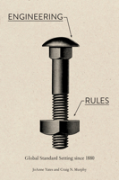 Engineering Rules: Global Standard Setting Since 1880 1421440032 Book Cover