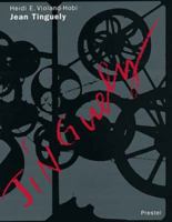 Jean Tinguely: Life and Work (Art & Design) 3791314300 Book Cover