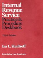 Internal Revenue Service Practice & Procedure Deskbook (Practising Law Institute Tax Law & Estate Planning Library) 0872241092 Book Cover