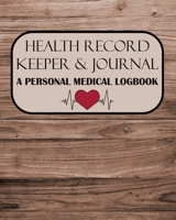 Health Record Keeper & Journal / A Personal Medical Logbook: Simple - Organized - Complete: Track All Your Important Medical Information: Large Size Perfect For Seniors: Rustic Wood Design 170850639X Book Cover