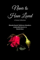 Never to Have Loved B099TNJWKX Book Cover