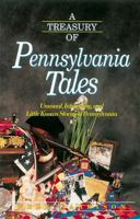 A Treasury of Pennsylvania Tales: Unusual, Interesting, and Little-Known Stories of Pennsylvania (Stately Tales) 1558533885 Book Cover