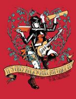 It's Only Rock & Roll But I Like It: More Real Rock Art for Real Rock Bands 1482391538 Book Cover