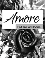Amore: Find Your Love Pattern 1088104037 Book Cover