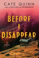 Before I Disappear : A Novel 1464293406 Book Cover