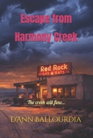 Escape from Harmony Creek: The creek will flow... B0H7TDZY1X Book Cover