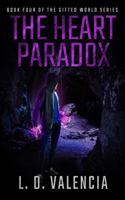 The Heart Paradox: Book Four of The Gifted World Series 1735036633 Book Cover