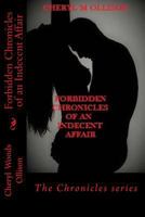 Forbidden Chronicles of an Indecent Affair 1974481492 Book Cover