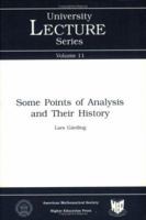 Some Points in Analysis and Their History (University Lecture Series, Vol 11) ULECT/11 (University Lecture Series) 0821807579 Book Cover