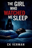 The Girl Who Watched Me Sleep B0GT4KD3JV Book Cover