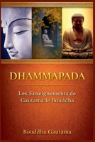 Dhammapada: Les Enseignements de Gautama le Bouddha (French Edition) B0D85MKZDN Book Cover