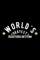 World's Okayest Registered Dietitian: Nice Notebook for Registered Dietitian Funny Christmas Gift Idea for Registered Dietitian Registered Dietitian Journal 100 pages 6x9 inches 1704235073 Book Cover