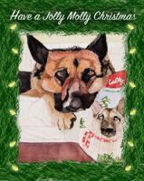 Have a Jolly Molly Christmas 0998977942 Book Cover