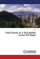 Field Study of a Soil Nailed Loose Fill Slope 3659328863 Book Cover