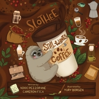 Slothee Still Wants Coffee 1736330454 Book Cover