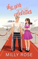Shy Girls Can't Date Celebrities: YA Romance Illustrated Cover Edition (Shy Girls Sweet Romances) 1925990605 Book Cover