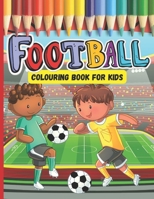 Football Colouring Book For Kids ages 4-8: A Great Gift For Kids Who Love Football B09TF9C254 Book Cover