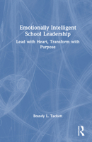 Emotionally Intelligent School Leadership: Lead with Heart, Transform with Purpose 1041151179 Book Cover