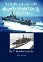 U.S. Patrol Torpedo Boats in World War II, 1939-1945 1608880133 Book Cover