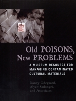 Old Poisons, New Problems: A Museum Resource for Managing Contaminated Cultural Materials 0759105154 Book Cover