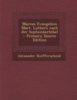 Marcus Evangelion Mart. Luthers nach der Septemberbibel 129319767X Book Cover