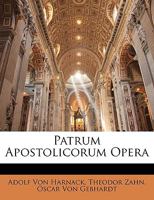 Patrum Apostolicorum Opera 1148412123 Book Cover