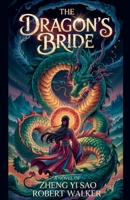 The Dragon's Bride: A Novel of Zheng Yi Sao B0F78RSJCH Book Cover