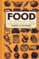 Food: A Dictionary of Literal and Nonliteral Terms 0313314365 Book Cover