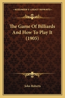 The Game Of Billiards And How To Play It 1166287505 Book Cover